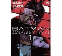 Batman Justice Buster Vol. 1 by Tomohiro Shimoguchi Tomohiro Shimoguchi (Auteur)