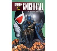Batman Knightfall. Volume 5 Un nouveau départ