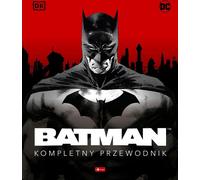 Batman. Le guide complet