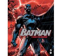BATMAN, L'ENCYCLOPEDIE ILLUSTREE
