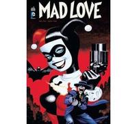 Batman Mad Love Paul Dini (Auteur), Bruce Timm (Illustration), Bruce Timm (Auteur)