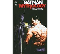 Batman Mythology : Bruce Wayne