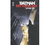 Batman Mythology : Gotham City