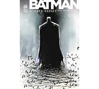 BATMAN SOMBRE REFLET T1