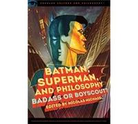 Batman Superman and Philosophy Edited by Nicolas Michaud (Auteur)