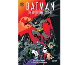 Batman The Adventures Continue Season Three by Alan Burnett Alan Burnett (Auteur)