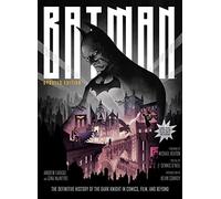 Batman – Histoire définitive du Chevalier Noir : BD, cinéma et au-delà – Édition mise à jour