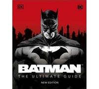 Batman The Ultimate Guide New Edition - Matthew K. Manning - Dorling Kindersley Ltd - Livre en Anglais - Hardback Matthew K. ManningMatthew K. Manning (Auteur)