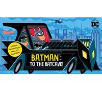 Batman: To The Batcave! (An Abrams Extend-A-Book)