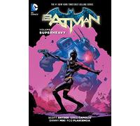 Batman Vol. 8 Superheavy (The New 52) – DC Comics