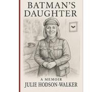 Batman's Daughter: A memoir by Julie Hodson-Walker