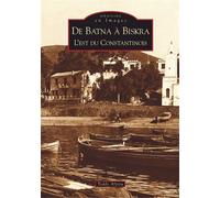 Batna à Biskra (De) - Teddy Alzieu - Nouvelles Editions Sutton - broché - Beau livre