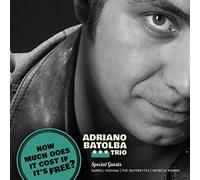 Batolba,Adriano Trio - How Much Does It Cost If It'S Free?