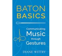 Baton Basics: Communicating Music Through Gestures