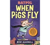 Batpig When Pigs Fly by Rob Harrell Rob Harrell (Auteur)