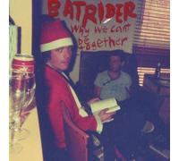Batrider - Why We Can't Be Together