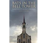 Bats in the Bell Tower by Kenny Campbell Kenny Campbell (Auteur)