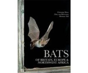 Bats of Britain, Europe and Northwest Africa Dietz, Christian (Auteur)