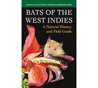 Bats of the West Indies: A Natural History and Field Guide