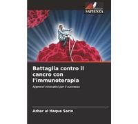 Battaglia contro il cancro con l'immunoterapia: Approcci innovativi per il successo