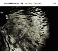 STEFANO BATTAGLIA TRIO "THE RIVER OF ANYDER" CD NEW