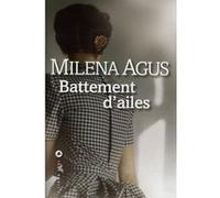 Milena Agus – Battement d'ailes – Roman, traduit par Dominique Vittoz – Broché