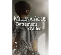 Milena Agus – Battement d'ailes – Roman, traduit par Dominique Vittoz – Broché