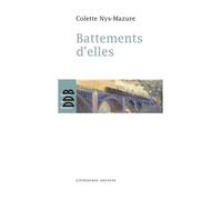 Battements d'elles - Colette Nys-Mazure - Desclée De Brouwer - broché - Roman