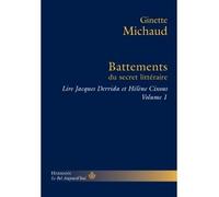 Battements du secret littéraire Lire Jacques Derrida et Hélène Cixous, tome 1 - Ginette Michaud - Hermann - broché - Essai