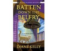 Batten Down the Belfry by Diane Kelly Diane Kelly (Auteur)