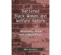 Battered Black Women And Welfare Reform, Suny Series in African American Studies Dana-Ain Davis (Auteur)