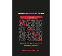 Battered + Bruised + Broken - Still Chosen: A 30-Day Journey of Scripture, Prayer, and Remembering Who You Are