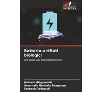 Batteria a rifiuti biologici: Uno studio sulle celle elettrochimiche