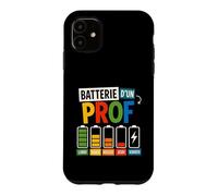 Batterie d’Un Prof Humour Enseignant Fatigué Semaine École Coque pour iPhone 11
