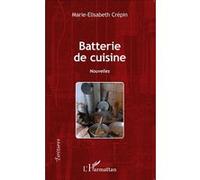 Marie-Elisabeth Crépin – Batterie de cuisine – Nouvelles – Broché