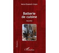 Batterie de cuisine Nouvelles - Marie-Elisabeth Crépin - L'harmattan - broché - Nouvelles