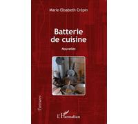 Batterie de cuisine Nouvelles - Marie-Elisabeth Crépin - L'harmattan - broché - Nouvelles