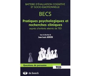 Batterie d'évaluation cognitive et socio-émotionnelle BECS: Pratiques psychologigues et recherches cliniques d'enfants atteints de TED