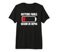 Batterie Faible Besoin De Repos Idée Cadeau T-Shirt Haut de Gamme