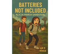Batteries Not Included: - Lia's Voice