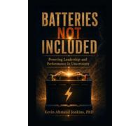 Batteries Not Included: Powering Leadership and Performance in Uncertainty
