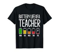 Battery Life of Teacher Back to School Teacher Appreciation T-Shirt
