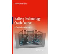 Battery Technology Crash Course: A Concise Introduction