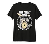Batteur Born to Play Drums T-Shirt Haut de Gamme
