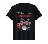 Batteur : Drum I'll Be in The Basement T-Shirt