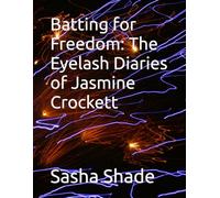 Batting for Freedom: The Eyelash Diaries of Jasmine Crockett