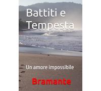 Battiti e Tempesta: Un amore impossibile