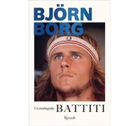 Battiti Un'autobiografia - Björn Borg - Rizzoli - ebook (ePub) - Livre