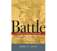 Battle: A History Of Combat And Culture