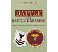 Battle and Battle Dressing: The World War II Letters from Twins in the Medical Service